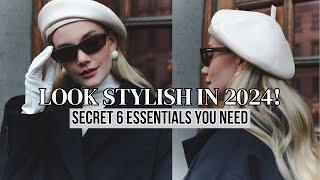 6 Secret Essentials to look Incredibly Stylish in 2024.