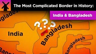 The Insane Complexity of the India/Bangladesh Border