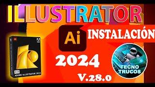 INSTALACIÓN de ADOBE ILLUSTRATOR 2024 Activado V.28.0 Ilimitado