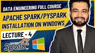 Install Apache Spark PySpark on Windows | Data Engineer Full Course | Lecture 4