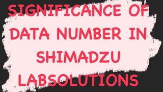 Significance of Data Version Number in Shimadzu LabSolutions Software.