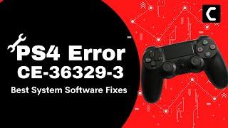 How to FIX PS4 Error Code CE-36329-3? [Best 2022 FIX]