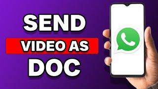 How To Send Video As Document In Whatsapp Android (Simple)