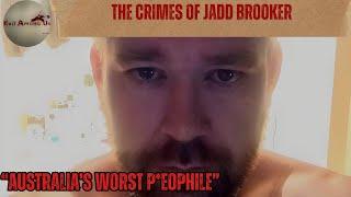 The Horrific Crimes of Jadd Brooker