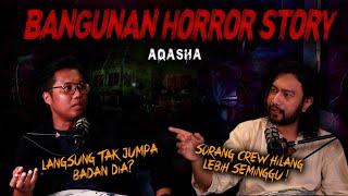 SERAM SELEBRITI EP 27 - AQASHA | BANGUNAN HORROR STORY