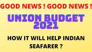 EXCELLENT NEWS FOR INDIAN SEAFARER|FINANCE MINISTER ANNOUNCEMENTS ON SHIPPING|UNION BUDGET 2021