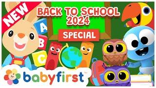 Back to School 2024 Special | Educational songs & stories w Color Crew, GooGoo & More | BabyFirst TV