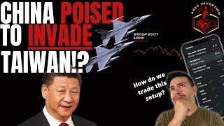 China Poised to Invade Taiwan - What Does it Mean for Us...?