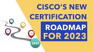 Cisco's New Certification Roadmap for 2023