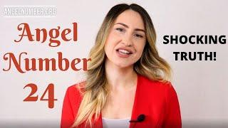 24 ANGEL NUMBER - Shocking Truth!