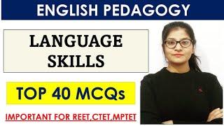 Language Skills || TOP 40 QUESTIONS || English Pedagogy || LSRW || REET Level 1 and 2, CTET