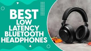 Best Low Latency Bluetooth Headphones in 2024: Top Picks for Lag-Free Audio Experience