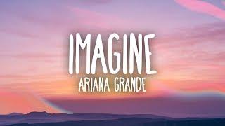 Ariana Grande - Imagine (Lyrics)