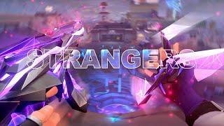 STRANGERS   ( VALORANT HIGHLIGHTS )