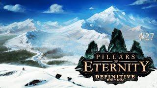 Через Белый Переход. Дополнение  Pillars of Eternity White March DLC Прохождение игры #27