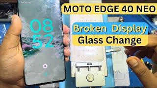 MOTO EDGE 40 NEO Broken Display Glass Change