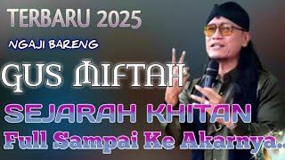 Sejarah Khitan Ngaji Bareng Gus Miftah Terbaru 2025