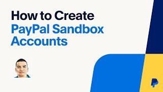 How to Create PayPal Sandbox Accounts
