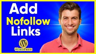 How To Add Nofollow Links In Wordpress Website (Boost Your SEO)