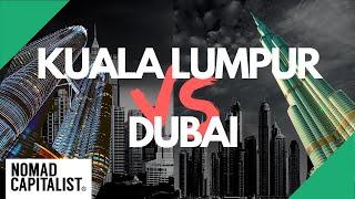 Kuala Lumpur vs. Dubai: Which is Better for Wealthy Expats?