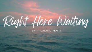 Right Here Waiting Music And Lyrics by Richard Marx