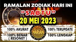 RAMALAN ZODIAK HARI INI SABTU | 20 MEI 2023 LENGKAP DAN AKURAT