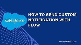 How to send custom notification in salesforce using flow/ Flow builder.