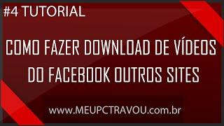 #4 Tutorial - Como fazer download dos vídeos do facebook e outros sites