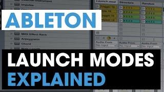 Ableton's Launch Modes Explained - Tech tip