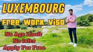 Luxembourg Free Work Visa | Skilled Unskilled Jobs | Apply Now | Malayalam