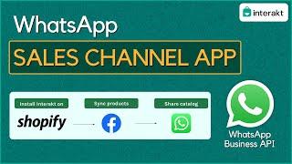 WhatsApp Sales Channel App on Shopify | Interakt