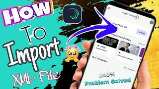 How To import XML file in Alight Motion | XML File import kaise karen Alight Motion main