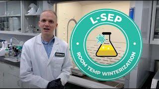 Precision L-SEP: Instantaneous Room Temperature Winterization Process (One Take - Process Overview)