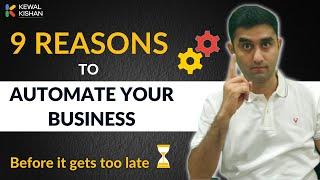 9 Reasons why you must Automate your Business | Kewal Kishan