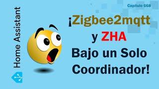 Integrar Zigbee2mqtt y ZHA con un solo Coordinador