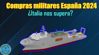 COMPRAS MILITARES ESPAÑA 2024 ¿ITALIA NOS SUPERA? | ANÁLISIS