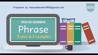 PHRASE, CLASSIFICATION AND IDENTIFICATION O F PHRASES WITH EXAMPLES.