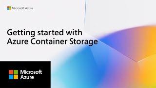 Getting started with Azure Container Storage