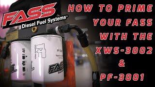 How to Prime Your FASS System With The XWS-3002 and PF-3001!