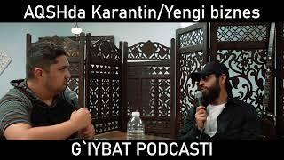 G'IYBAT PODCAST - AQSHda Karantin (Shaxriyor Repper)