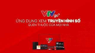 VTV Go - Ứng dụng xem truyền hình số quen thuộc của mọi nhà | VTV24