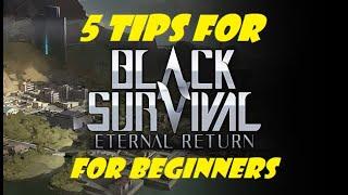 Eternal Return: Black Survival | 5 Tips to get better as a beginner