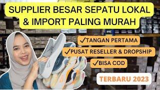 REKOMENDASI SUPPLIER SEPATU LOKAL & IMPORT PALING MURAH LANGSUNG DARI PABRIKNYA | AGEN TERBESAR..!!