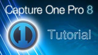 Capture One Pro 8 - Tutorial for Beginners [+ General Overview]*