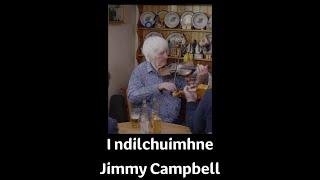 I ndilchuimhne Jimmy Campbell (1937-2022)