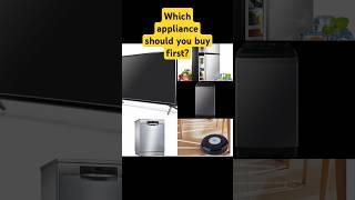 Which appliance will you buy first? #homeappliances #home #tv #fridge # washing machine #dishwasher