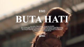 EGO ft Lukman NOAH - Buta Hati (Official Music Video)