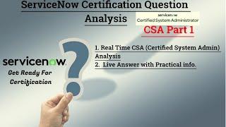 (Part-1)Mastering CSA ServiceNow Certification: In-depth Question Analysis and Live Demo | CSA DUMPs