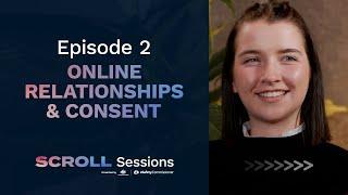 SCROLL Sessions Episode 2: Online Relationships & Consent Featuring Chanel Contos