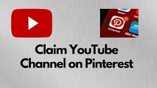 How to #Claim #YOUTUBE CHANNEL on #Pinterest | Pro Tips 2021